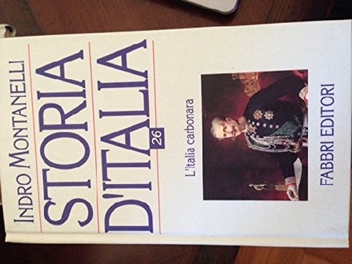 Storia D'Italia, N.26 - L'Italia Carbonara Indro Montanelli Fabbri Editori 