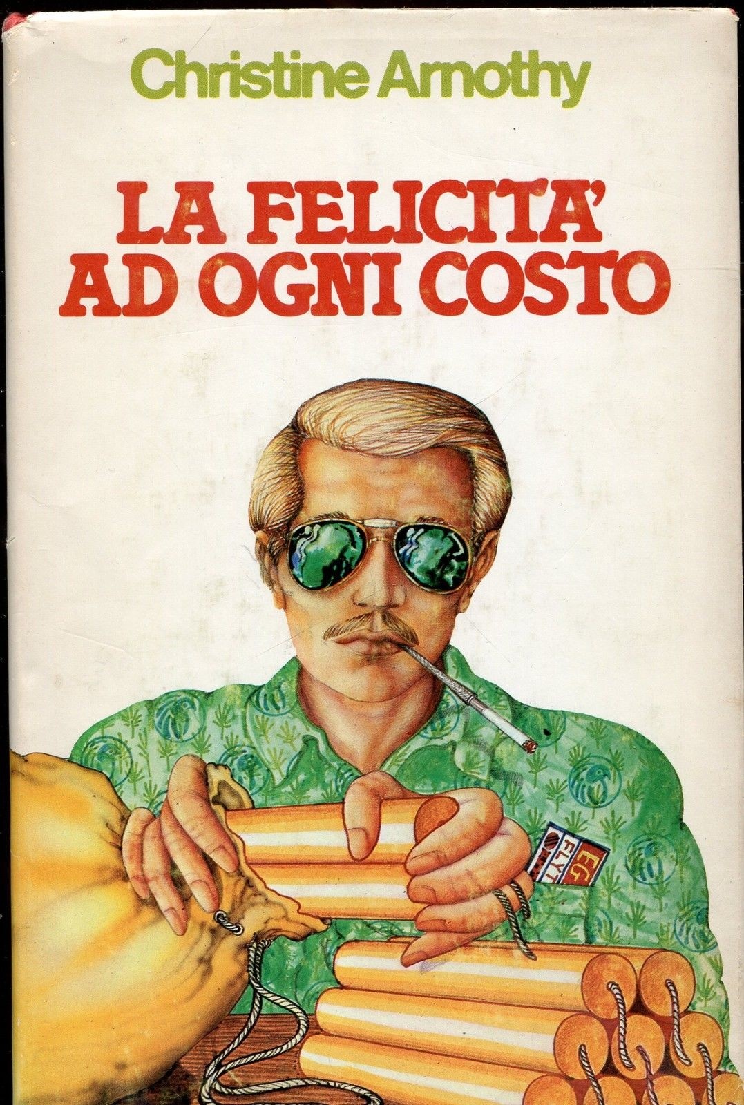 La Felicità Ad Ogni Costo. Christine. Traduz.Di Rosanna Pelàƒ . Arnothy Club Degli Editori Su Licenza Rizzoli Ed. 