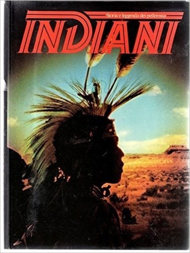 Storia E Leggenda Dei Pellerossa: Indiani Vol. 3  Aa. Vv. Compagnia Generale Editoriale 