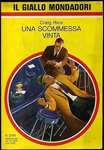Il Giallo Mondadori Settimanale N. 2289 Una Scommessa Vinta Di Craig Rice Craig Rice Mondadori 