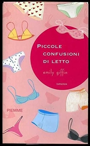 Piccole Confusioni Di Letto Di Emily Giffin Ed. Piemme Emily Giffin Piemme 