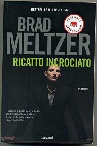 Ricatto Incrociato Di Brad Meltzer Ed. Garzanti Brad Meltzer Garzanti 