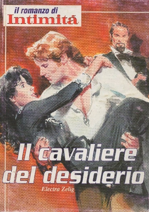 Il Cavaliere Del Desiderio Zelig Elettra Intimita' 