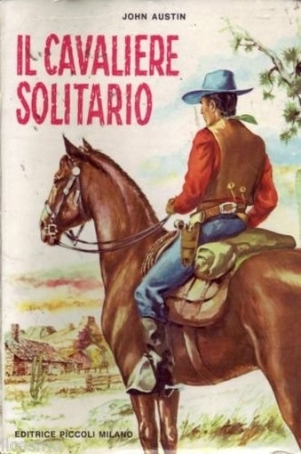 Il Cavaliere Solitario John Austin Editrice Piccoli 