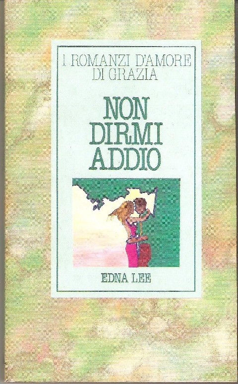 Non Dirmi Addio Edna Lee Mondadori