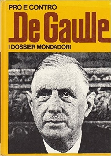 Pro E Contro De Gaulle Aa.Vv. Mondadori 