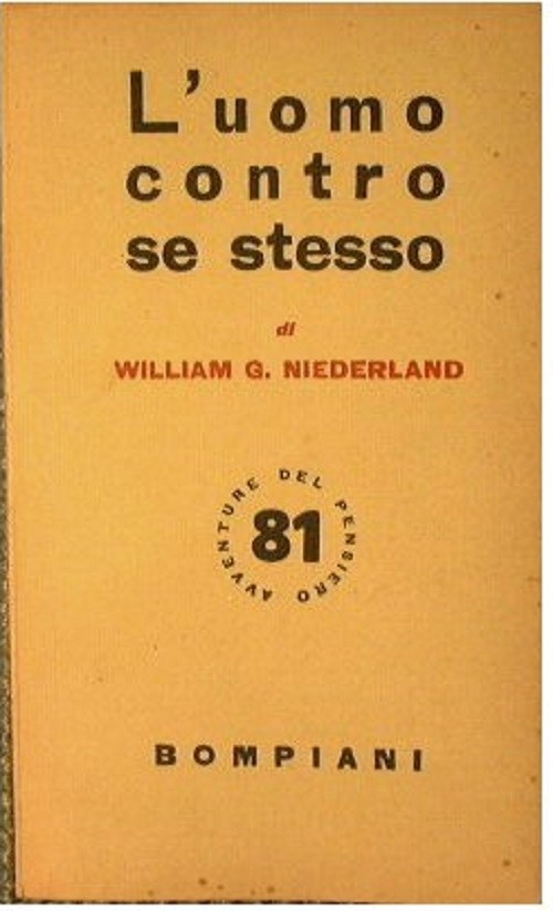 L'Uomo Contro Se Stesso William G. Niederland. Bompiani 