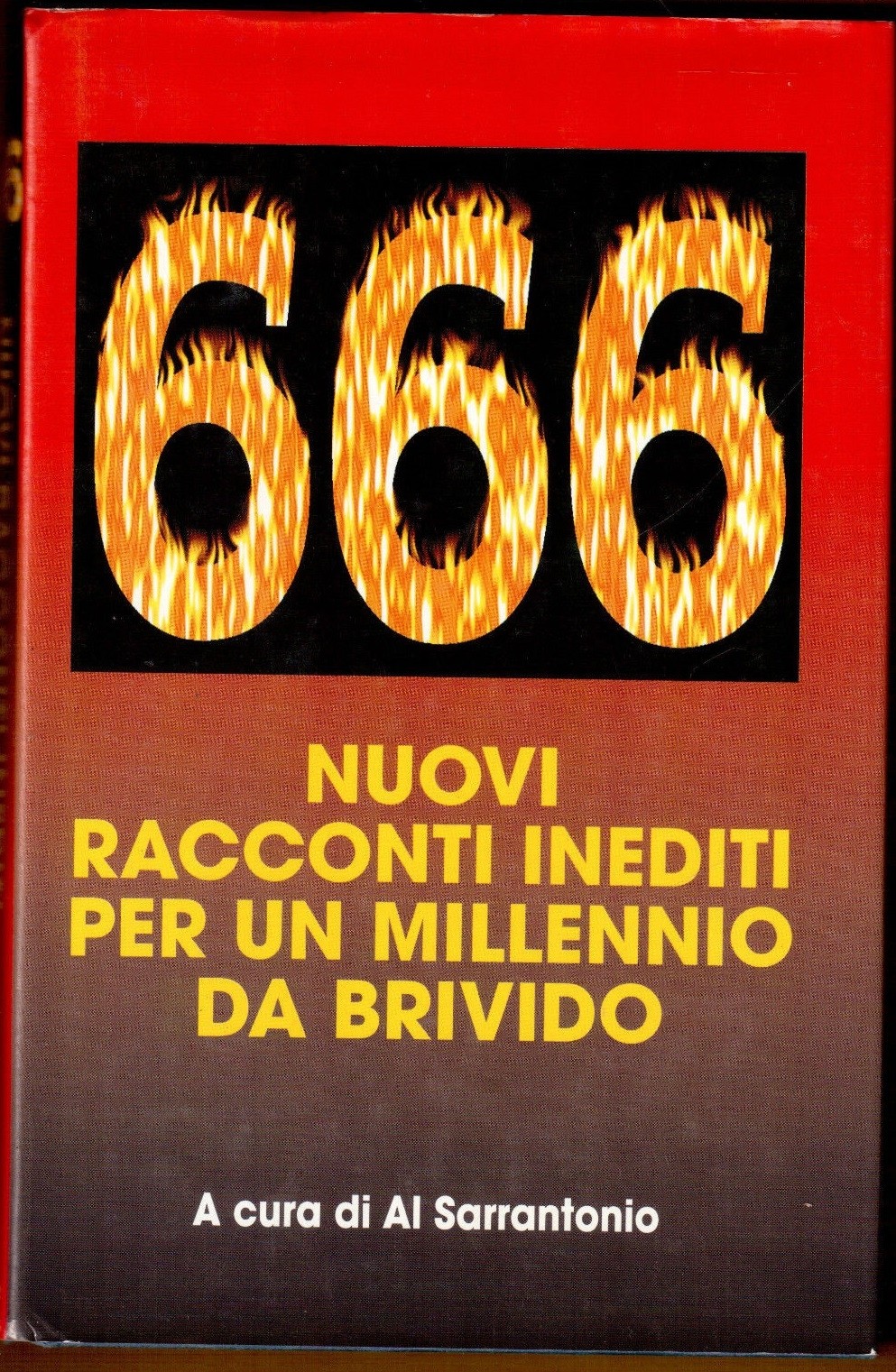 666 - Nuovi Racconti Inediti Per Un Millennio Da Brivido Mondolibri 2000 A Cura Di Al Sarrantonio Aa.Vv Mondolibri