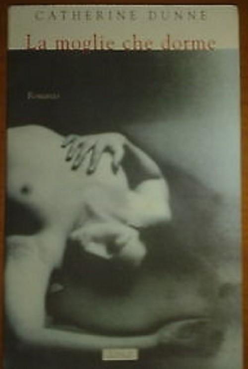 La Moglie Che Dorme  Catherine Dunne Guanda, Narratori Della Fenice