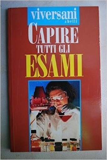 Capire Tutti Gli Esami Viversani & Belli  A Cura Di Maria Elena Barnabi Viversani & Belli 