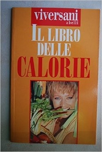 Il Libro Delle Calorie Viversani & Belli  A Cura Di Laura De Laurentiis Viversani & Belli 