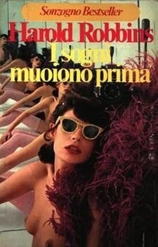 I Sogni Muoiono Prima .  Harold Robbins Sonzogno Bestseller