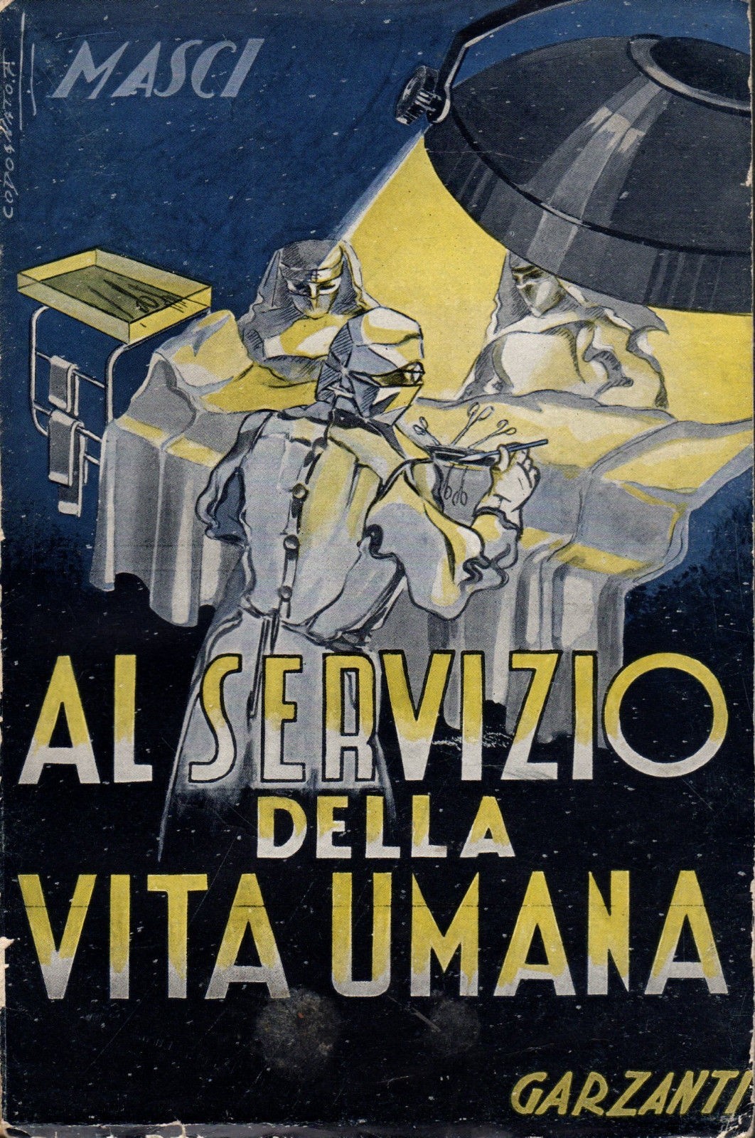 Al Servizio Della Vita Umana.  Masci Bernardino Garzanti 