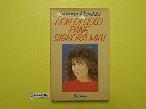 Non Di Solo Pane Signora Mia! 1987 Simona Marchini Bompiani