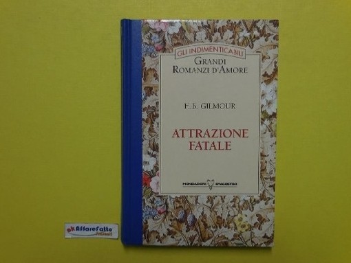 Attrazione Fatale Di H B Gilmour 1996 H.B. Gilmour Mondadori
