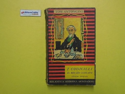  I Codicilli Di Mio Zio Gustavo Di Tom Antongini 1954 Tom Antongini Mondadori