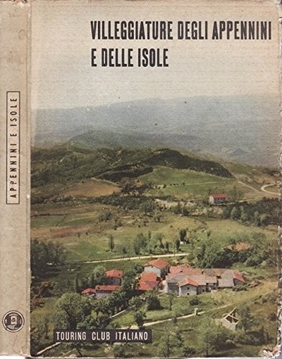 Villeggiature Degli Appennini E Delle Isole Aavv Touring Club Italiano
