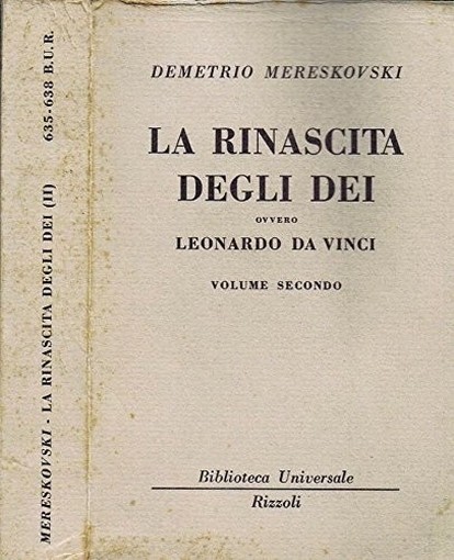 La Rinascita Degli Dei Ovvero Leonardo Da Vinci (Volume Secondo) Demetrio Mereskovski Rizzoli Editore