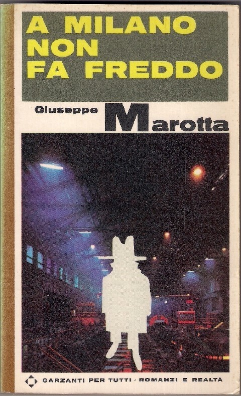 A Milano Non Fa Freddo Giuseppe Marotta Garzanti 