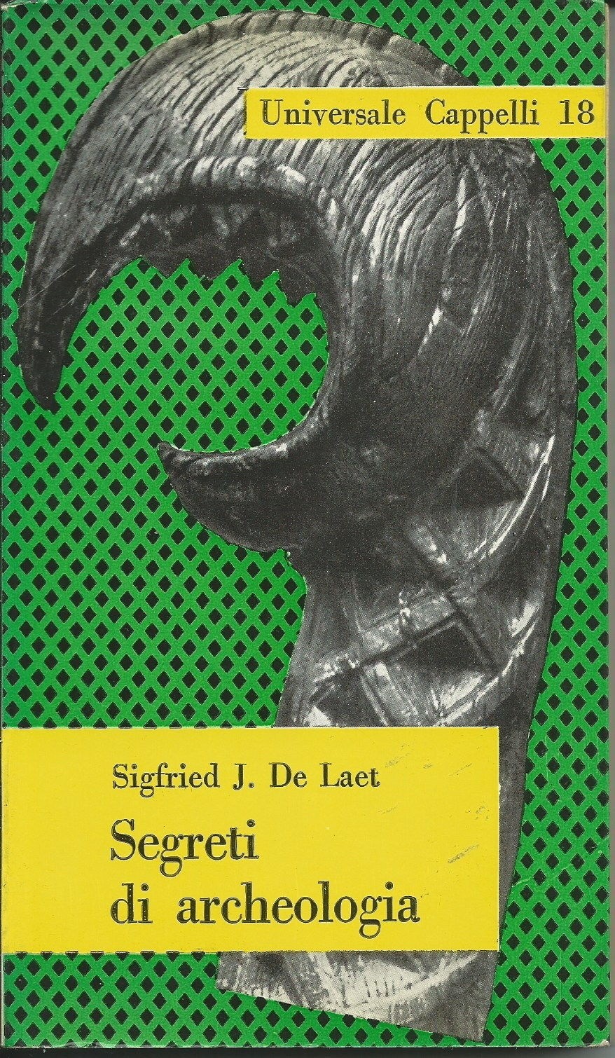 Segreti Di Archeologia Sigfried J. De Laet Universale Cappelli 