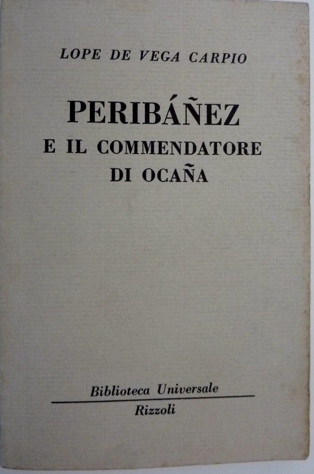Peribanez E Il Commendatore Di Ocana Lope De Vega Carpio Rizzoli 
