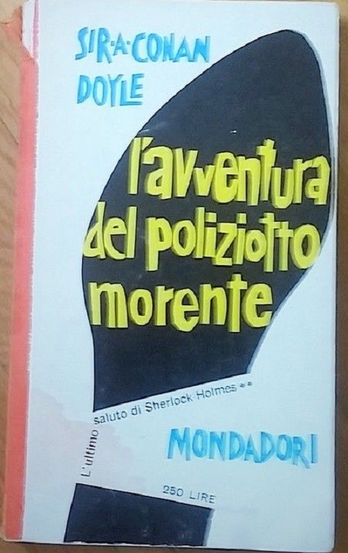 L'Avventura Del Poliziotto Morente. L'Ultimo Saluto Di Sherlock Holmes. Volume Secondo. A. Conan Doyle. Mondadori 