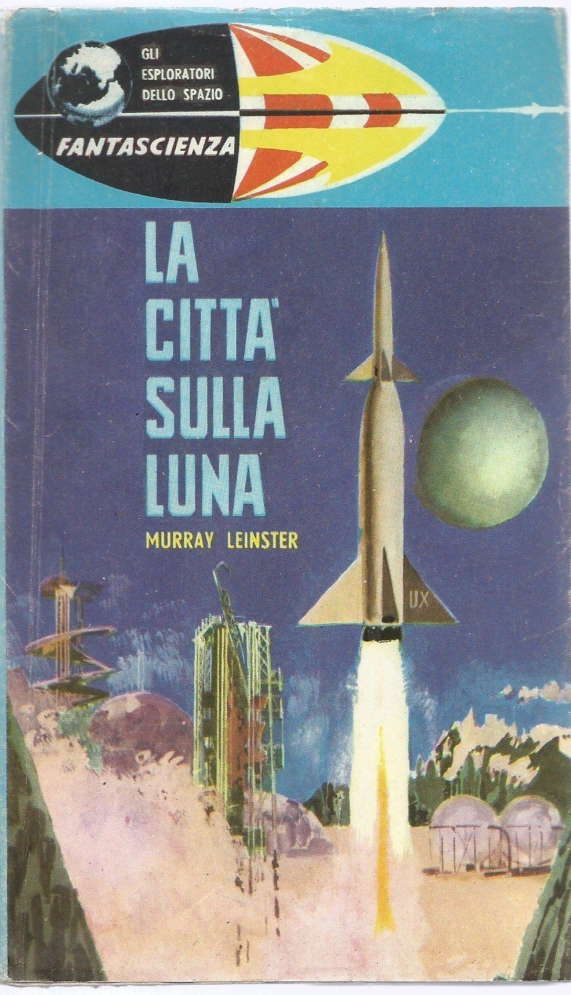 La Città Sulla Luna  Murray Leinster Editrice Romana Periodici 