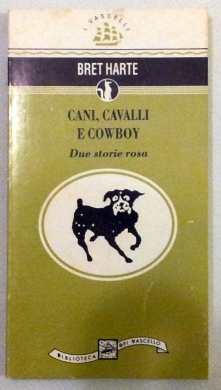 Cani, cavalli e cowboy,Bret Harte,Biblioteca del Vascello