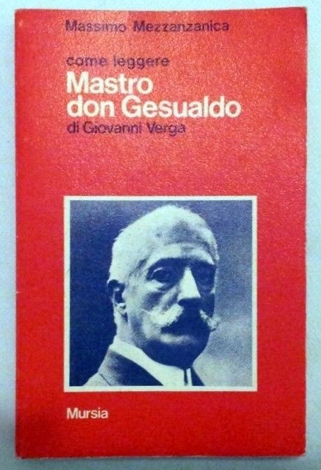 Come leggere «Mastro don Gesualdo» di Giovanni Verga,Massimo Mezzanzanica,Ugo Mursia