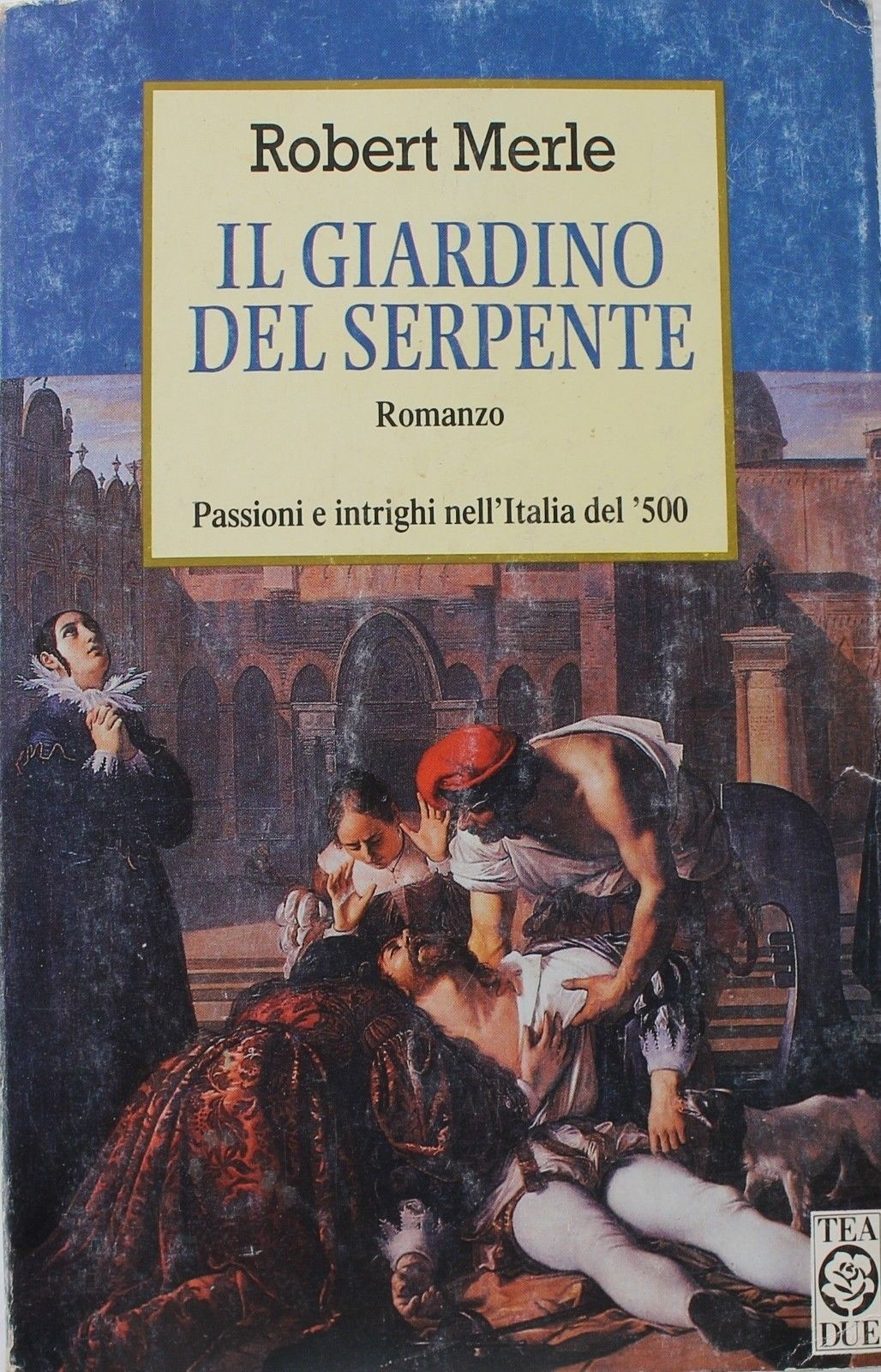 Il giardino del serpente ,Robert Merle,Tea