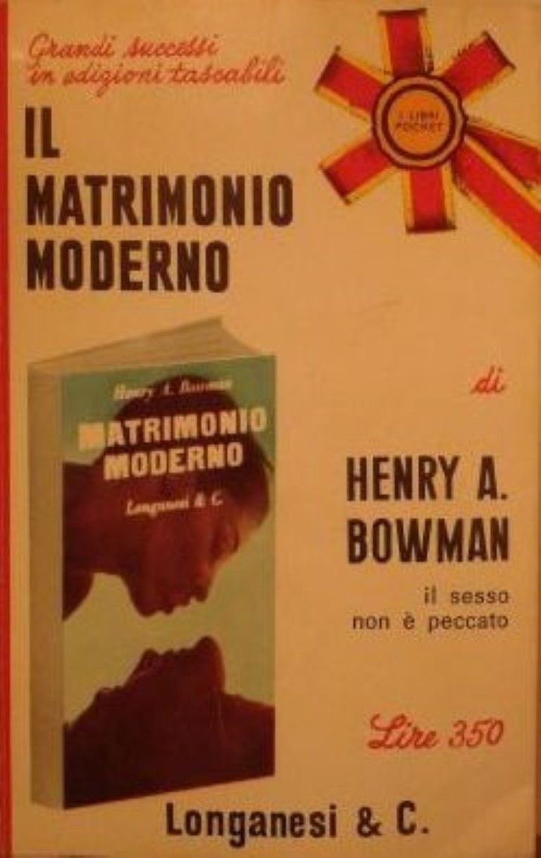 Il matrimonio moderno ,Henry A.Bowman,Longanesi & Co.