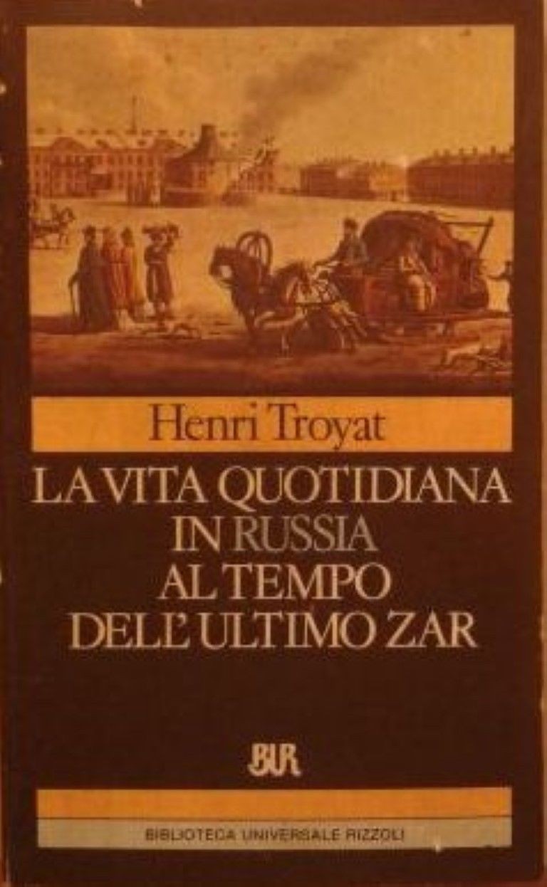 La vita quotidiana in russia al tempo dell'ultimo zar,Henri Troyat,Rizzoli