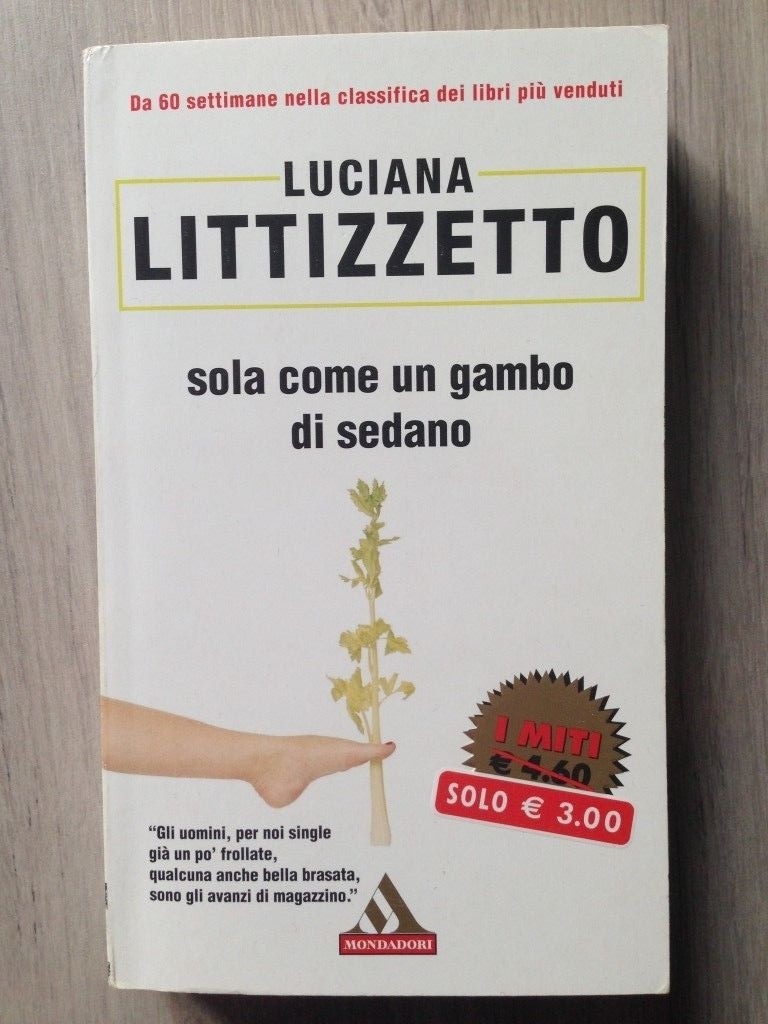 Sola come un gambo di sedano,Luciana Littizzetto,Mondadori