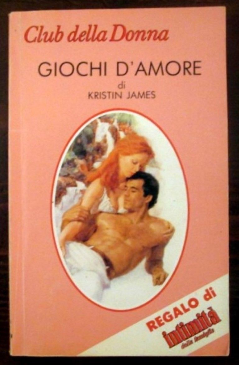 Giochi d'amore. Club della Donna,Kristin James,Cino del Duca