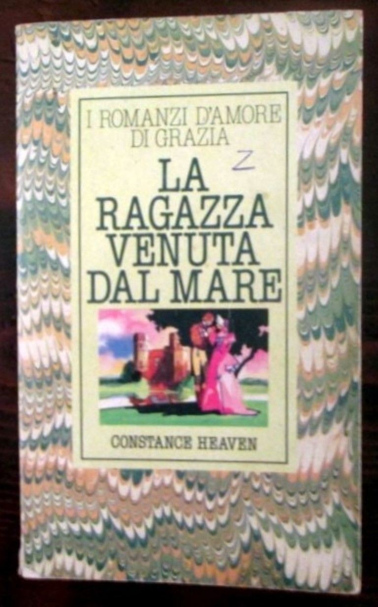 La ragazza venuta dal mare,Constance Heaven,Arnoldo Mondadori