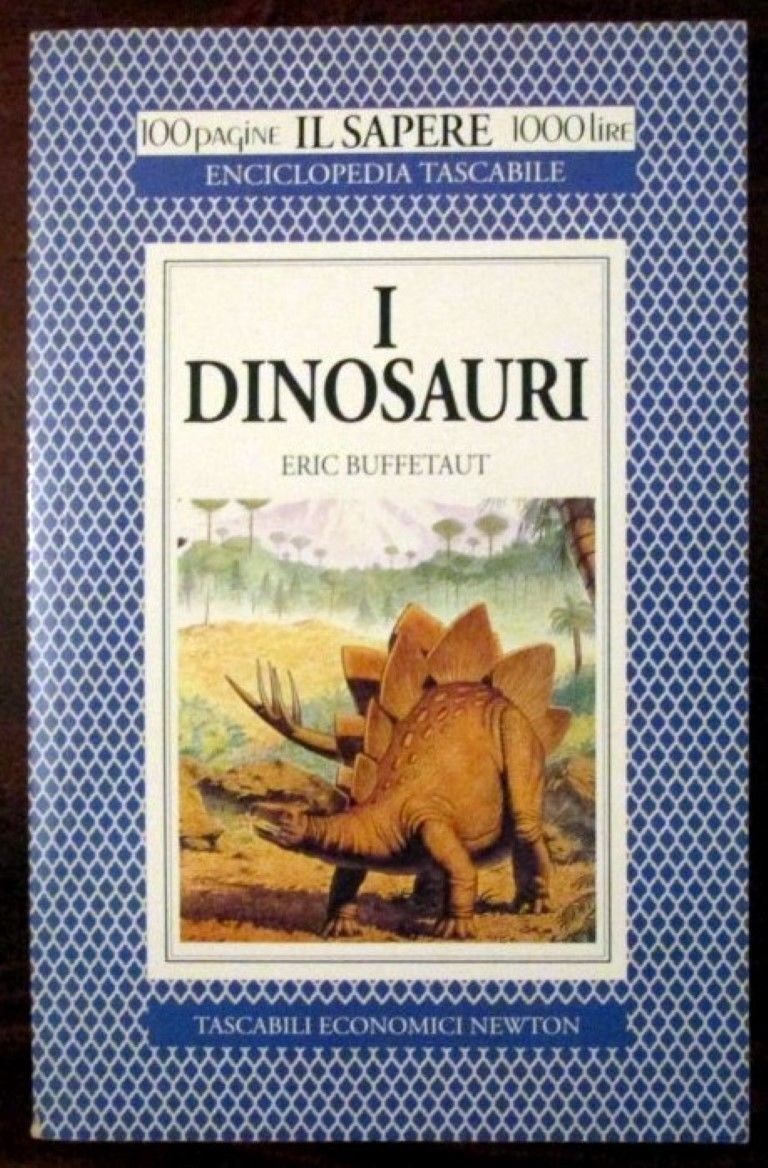 I dinosauri ,Eric Buffetaut,Newton Compton