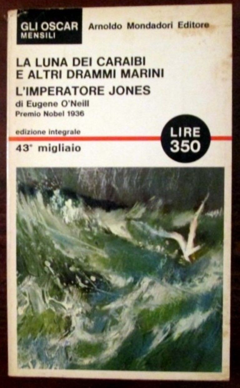 La luna dei Caraibi e altri drammi marini - L'imperatore Jones,Eugene O'Neill,Arnoldo Mondadori