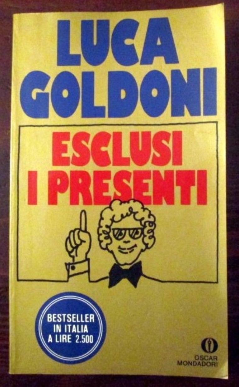 Esclusi i presenti,Luca Goldoni,Mondadori