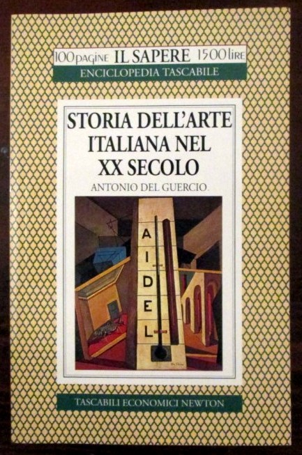 Storia dell'arte italiana nel XX secolo,Antonio Del Guercio,Newton Compton