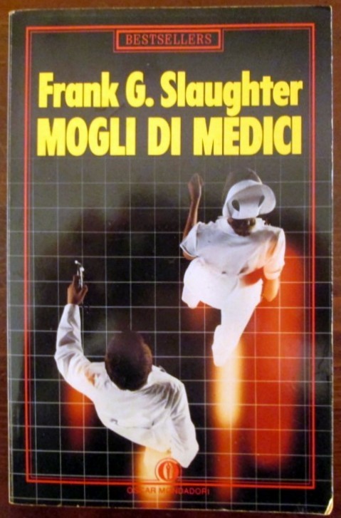 Mogli di medici,Franck G. Slaughter,Mondadori