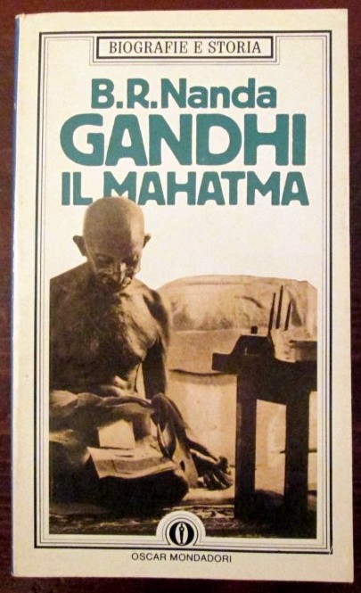 Gandhi il Mahatma,B.R. Nanda,Mondadori