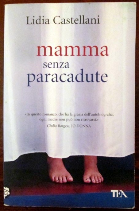 Mamma senza paracadute,Lidia Castellani,TEA