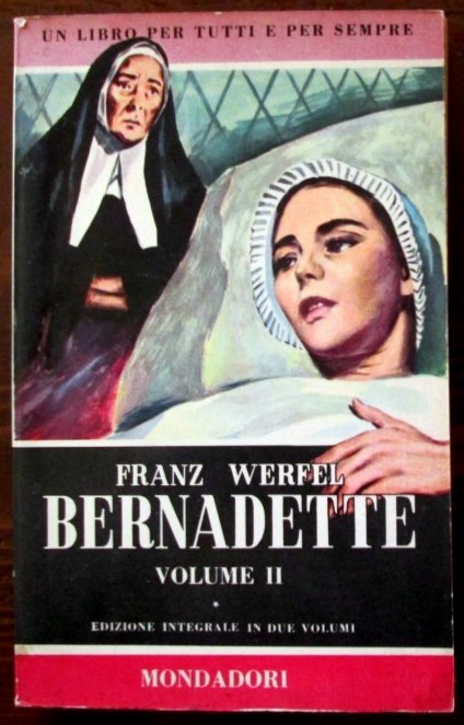 Bernadette. Volume II,Franz Werfel,Mondadori