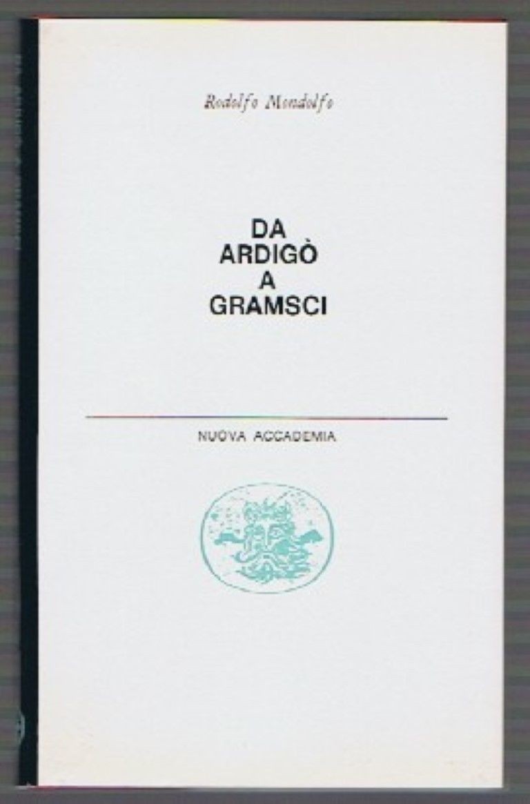 Da Ardigò a Gramsci,Rodolfo Mondolfo,Nuova accademia editrice