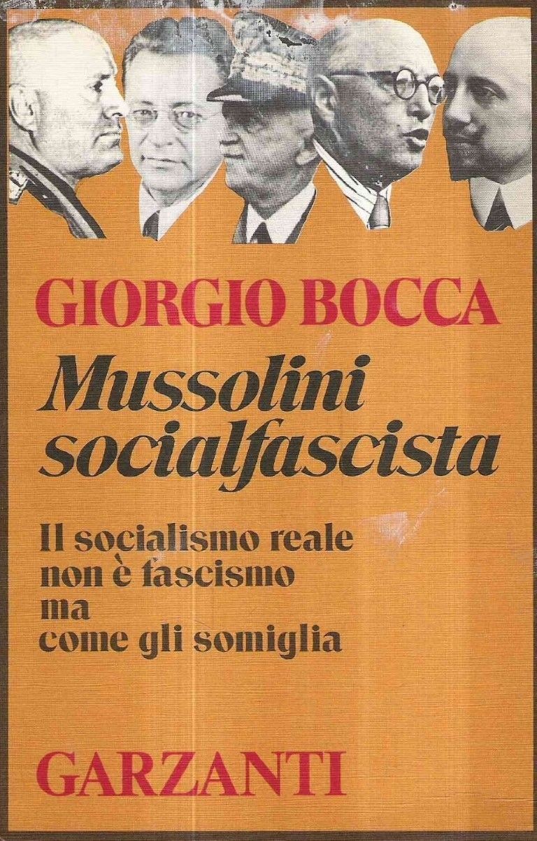 MUSSOLINI SOCIALFASCISTA - IL SOCIALISMO REALE NON E' FASCISMO MA COME GLI SOMIGLIA,Giorgio Bocca,Garzanti