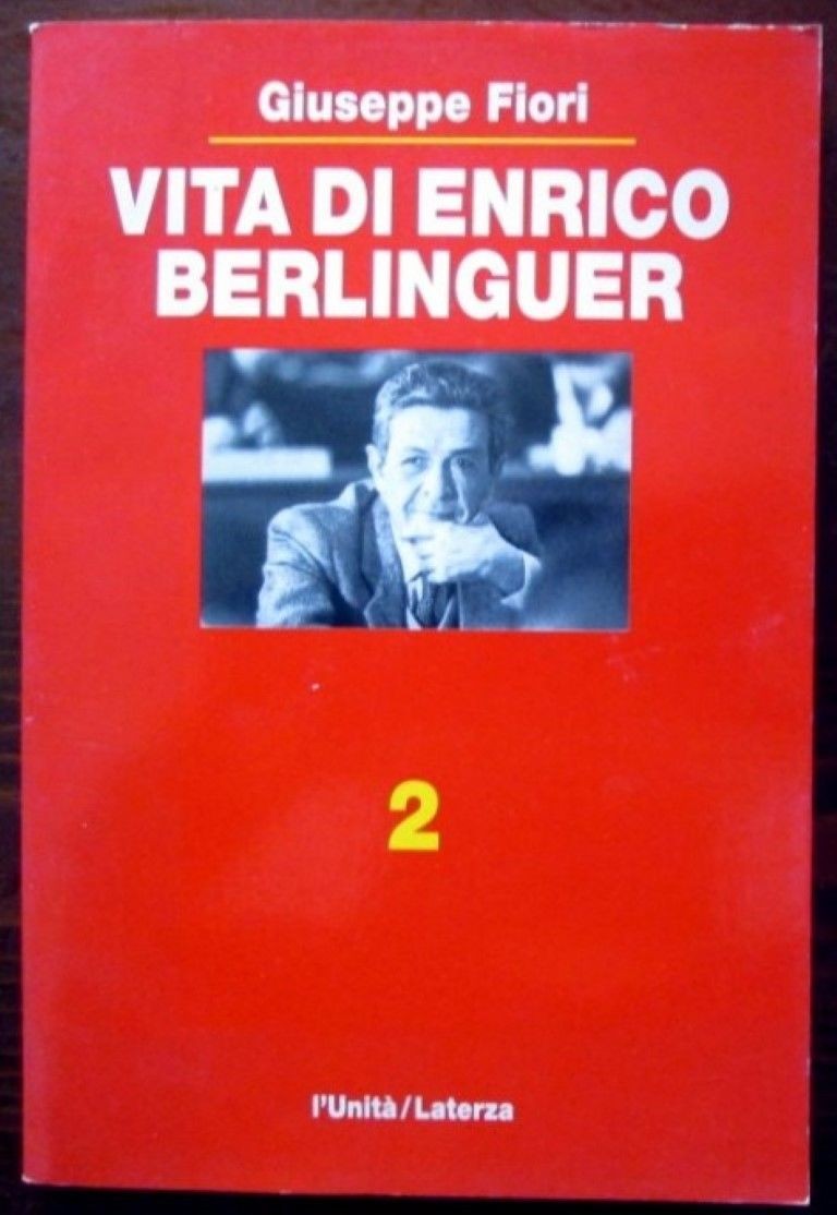 Vita di Enrico Berlinguer. 2,Giuseppe Fiori,L'unità / Laterza