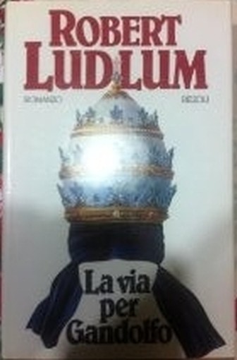 La Via Per Gandolfo  Robert Ludlum Rcs Mediagroup