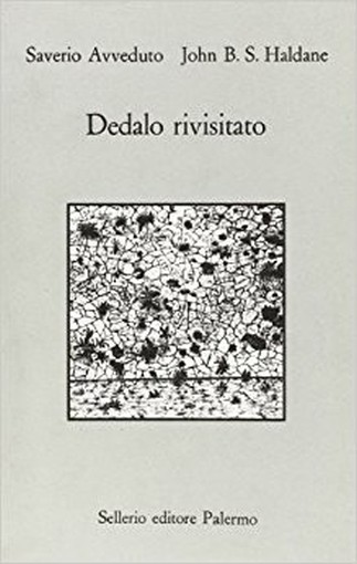 Dedalo Rivisitato Saverio Avveduto, John B. Haldane Sellerio Editore