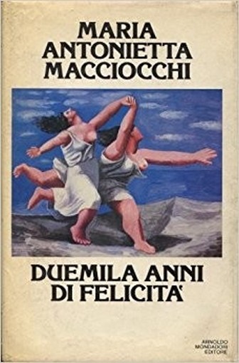 Duemila Anni Di Felicita' Macciocchi Maria Antonietta Mondadori