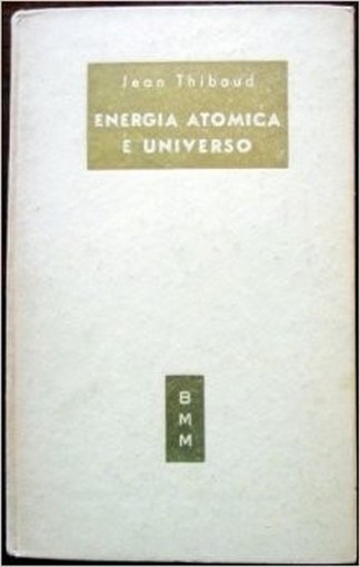 Energia Atomica E Universo Thibaud Jean - Verona, 1952